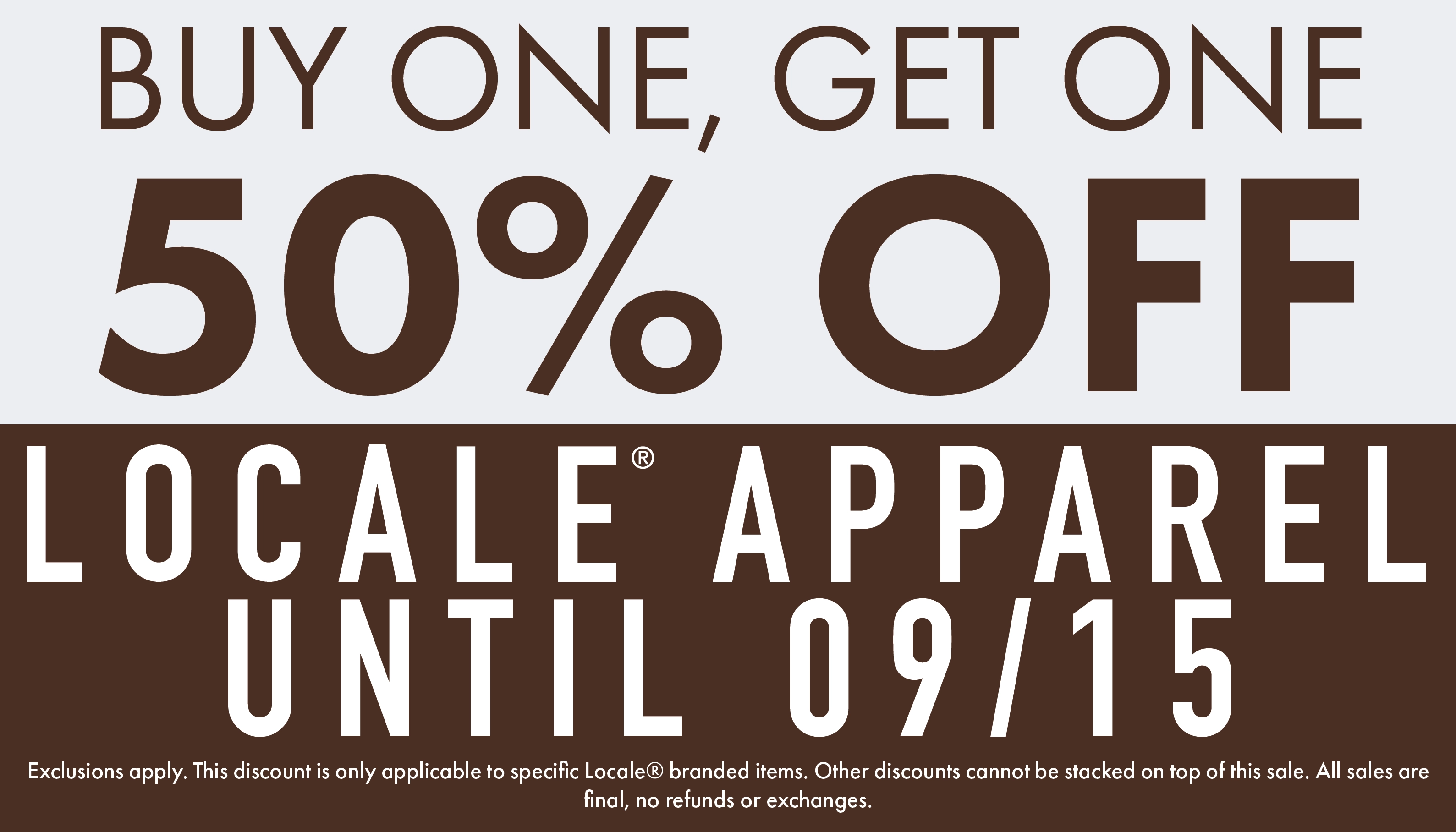 Buy One, Get One 50% Off select Locale® branded items today with code BOGOLOCALE.