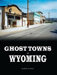  GHOST TOWNS Of WYOMING