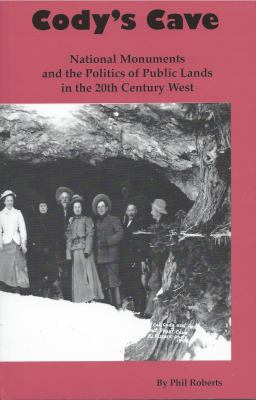 Cody's Cave:National Monuments And The Politics Of Public Lands In The 20Th Cent (SKU 133760791287)