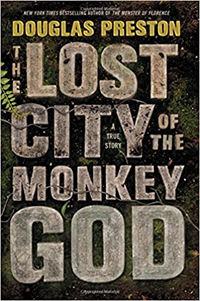 Lost City Of The Monkey God: A True Story