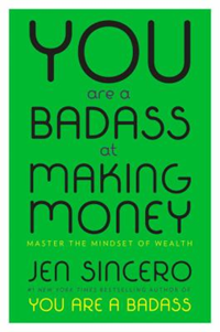 You Are A  Badass At Making Money