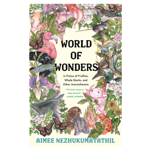 World of Wonders: In Praise of Fireflies, Whale Sharks, and Other Astonishments - cover photo