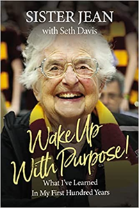 Wake Up With Purpose!: What Ive Learned In My First Hundred Years