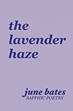 The Lavendar Haze: Sapphic Poetry On Love