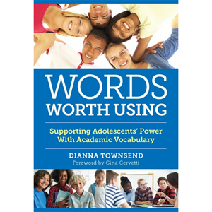 Words Worth Using: Supporting Adolescents’ Power With Academic Vocabulary - cover photo