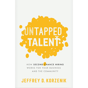 Untapped Talent: How Second Chance Hiring Works for Your Business and the Community - cover photo