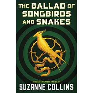 The Ballad of Songbirds and Snakes (A Hunger Games Novel) - cover photo