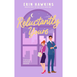 Reluctantly Yours (Unexpectedly in Love #1) - cover photo