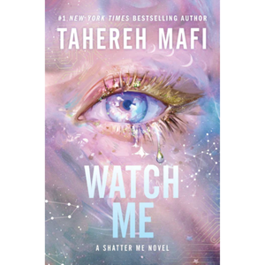 Watch Me (A Shatter Me Novel) - cover photo