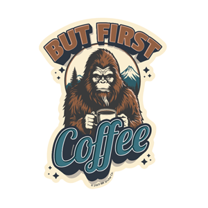 Rocky Mountain Sticker® But First Coffee Sasquatch Sticker - main view